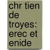 Chr Tien De Troyes: Erec Et Enide door Stefanie Wind