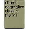 Church Dogmatics Classic Nip Iv.1 door Karl Barth