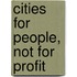Cities For People, Not For Profit