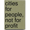 Cities For People, Not For Profit door Neil Brenner