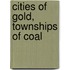 Cities Of Gold, Townships Of Coal