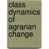 Class Dynamics Of Agrarian Change