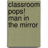 Classroom Pops! Man In The Mirror by Onbekend