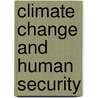Climate Change And Human Security door Mark Pelling