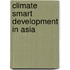 Climate Smart Development In Asia