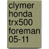 Clymer Honda Trx500 Foreman 05-11