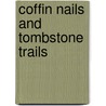 Coffin Nails and Tombstone Trails by Nick Wood