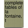 Complete Fables Of La Fontaine, T door Jean de La Fontaine