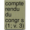 Compte Rendu Du Congr S (1; V. 3) door Livres Groupe