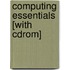 Computing Essentials [with Cdrom]
