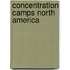 Concentration Camps North America