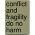 Conflict And Fragility Do No Harm