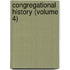 Congregational History (Volume 4)