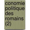 Conomie Politique Des Romains (2) door Dureau De La Malle