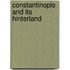 Constantinople And Its Hinterland