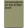 Conversations on the Written Word by Robinson D
