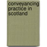 Conveyancing Practice In Scotland door Euan Sinclair