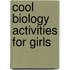 Cool Biology Activities For Girls