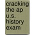 Cracking The Ap U.S. History Exam