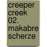 Creeper Creek 02. Makabre Scherze door JoëL. Calléde