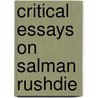 Critical Essays On Salman Rushdie by Keith M. Booker