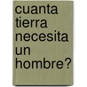 Cuanta Tierra Necesita Un Hombre? door Lev Tolstoi