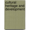 Cultural Heritage And Development door World Bank
