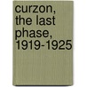 Curzon, The Last Phase, 1919-1925 by Harold Nicolson