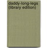 Daddy-Long-Legs (Library Edition) door Webster Jean Webster