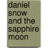Daniel Snow And The Sapphire Moon