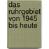 Das Ruhrgebiet Von 1945 Bis Heute