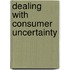 Dealing With Consumer Uncertainty