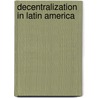 Decentralization In Latin America by World Bank