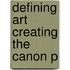 Defining Art Creating The Canon P