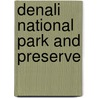Denali National Park And Preserve by David Aretha