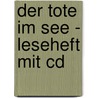 Der Tote Im See - Leseheft Mit Cd by Franz Specht