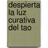 Despierta la Luz Curativa del Tao