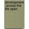 Development  Across The Life Span door Robert S. Feldman