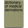 Dictionary of Medical Derivations door William Casselman