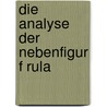 Die Analyse Der Nebenfigur F Rula door Daniela Witt