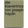 Die Klaviertrios Von Joseph Haydn by Heike Sauer