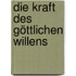 Die Kraft Des Göttlichen Willens