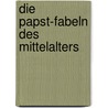 Die Papst-Fabeln Des Mittelalters door Joseph Ignaz Von Döllinger Johann