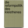 Die Reformpolitik Des Kleisthenes by Jrgen Schfer