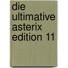 Die ultimative Asterix Edition 11 by René Goscinny