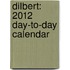 Dilbert: 2012 Day-To-Day Calendar
