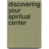 Discovering Your Spiritual Center door David Teems