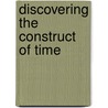 Discovering the Construct of Time door Josepha Sherman