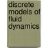 Discrete Models Of Fluid Dynamics