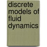 Discrete Models Of Fluid Dynamics by A.S. Alves